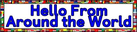 Free printable hello from around the world banner on a world flags background